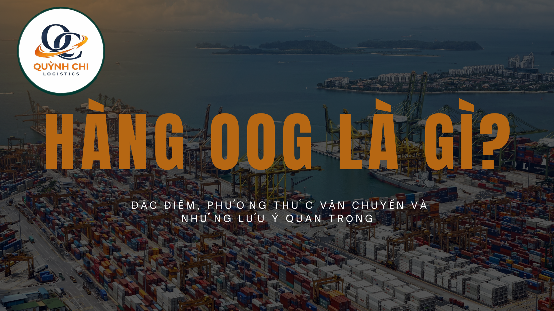 Hàng OOG (Out of Gauge) Là Gì? Ý Nghĩa, Cách Vận Chuyển Và Ứng Dụng Trong Logistics